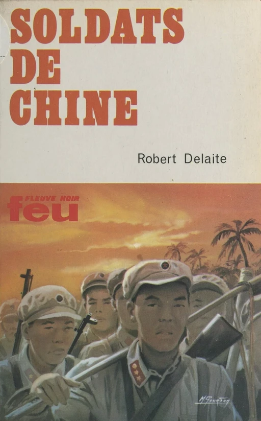 Soldats de Chine - Robert Delaite - Fleuve éditions (réédition numérique FeniXX)