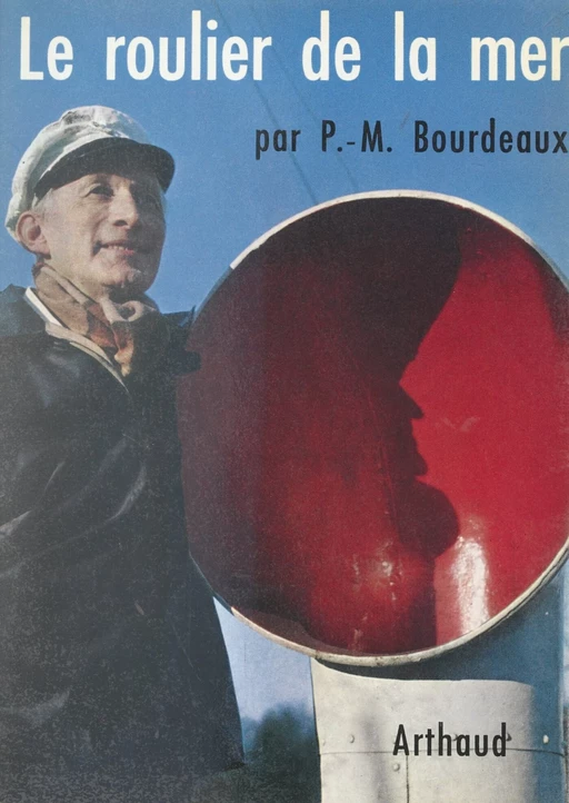 Le roulier de la mer - Pierre-Marie Bourdeaux - Arthaud (réédition numérique FeniXX)