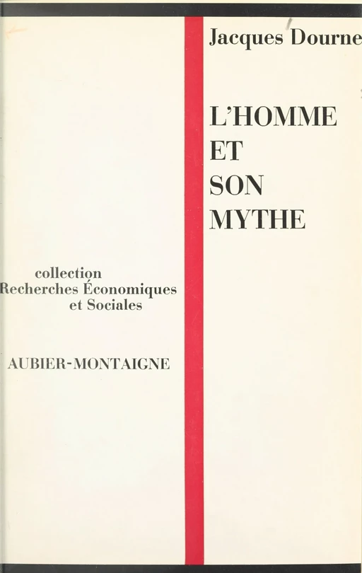 L'homme et son mythe - Jacques Dournes - Aubier (réédition numérique FeniXX)