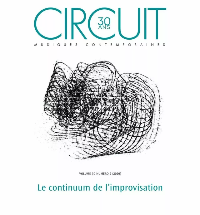 Circuit - Volume 30 numéro 2 - Maxime Mckinley, Philip Thomas, Emily Payne, Thomas Lacôte, Jean-Luc Guionnet, Vincent Lê Quang, Clément Canonne, Pierre-Antoine Badaroux, Sébastien Beliah, Ana Dall’Ara-Majek, Éric Legendre, Isaiah Ceccarelli, Sarah Bahr - Circuit, musiques contemporaines