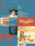 Lurelu. Vol. 40 No. 3, Hiver 2018 - Marie-Maude Bossiroy, Sébastien Chartrand, Danièle Courchesne, Isabelle Crépeau, Myriam de Repentigny, Rachel DeRoy-Ringuette, Nathalie Ferraris, Sylvie Bonneau, Marie Fradette, Annie Gravel, Sophie Marsolais, Céline Rufiange, Francine Sarrasin, Élaine Turgeon - Association Lurelu