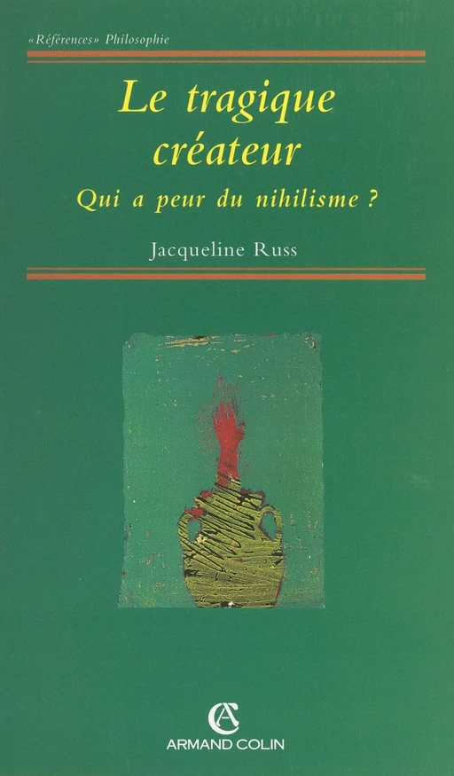 Le tragique créateur - Jacqueline Russ - Armand Colin (réédition numérique FeniXX)