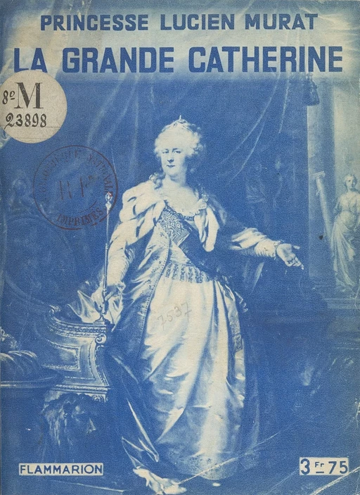 La grande Catherine - Marie de Chambrun - Flammarion (réédition numérique FeniXX)