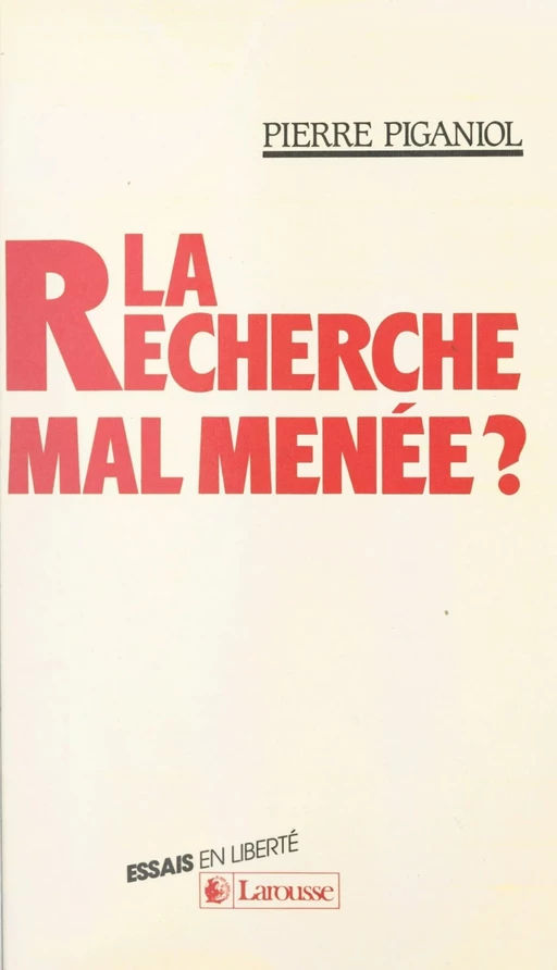 La recherche mal menée ? - Pierre Piganiol - Larousse (réédition numérique FeniXX)