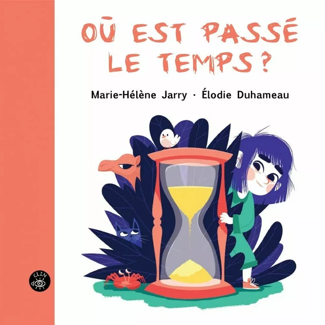 Où est passé le temps? - Marie-Hélène Jarry - Éditions de l'Isatis