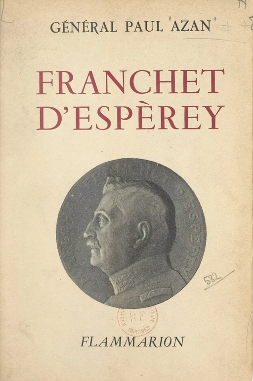 Franchet d'Espèrey - Paul Azan - Flammarion (réédition numérique FeniXX)