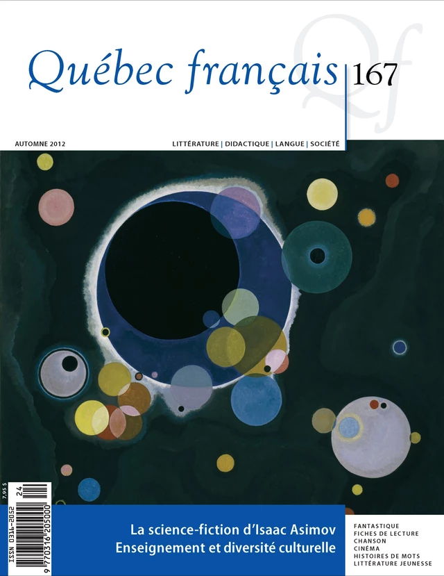 Québec français. No. 167, Automne 2012 - Suzanne Pouliot, Monique Noël-Gaudreault, Gilles Perron, Claude Janelle, Élisabeth Vonarburg, Jean-Louis Trudel, Martin Hébert, Marc Ross Gaudreault, Marie Fradette, Simon Collin, Maryse Lévesque, Françoise Armand, Valérie Amireault, Shehnaz Bhanji-Pitman, Marc Côté, Catherine Levasseur, Constance Lavoie, Mela Sarkar, Marie-Paule Mark, Brigitte Jenniss, Marie-Hélène Forget, Martin Lépine, Carine Bertrand, Nathalie Gaudin, Jean-Pierre Mercier, Olivier Dezutter, Aurélien Boivin, Denys Lelièvre, Steve Laflamme, David Rancourt, Ludmila Bovet, Isabelle L’Italien-Savard - Les Publications Québec français