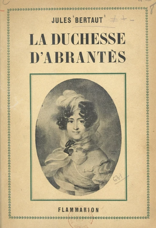 La duchesse d'Abrantès - Jules Bertaut - Flammarion (réédition numérique FeniXX)