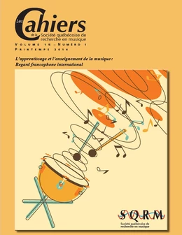 Les Cahiers de la Société québécoise de recherche en musique. Vol. 15 No 1, Printemps 2014