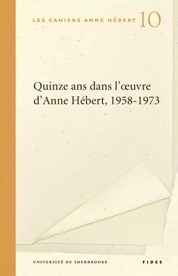 Quinze ans dans l'oeuvre d'Anne Hébert