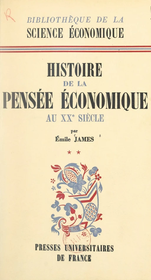 Histoire de la pensée économique au XXe siècle (2) - Émile James - Presses universitaires de France (réédition numérique FeniXX)