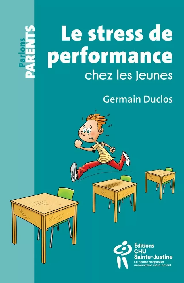 Le stress de performance chez les jeunes - Germain Duclos - Éditions du CHU Sainte-Justine