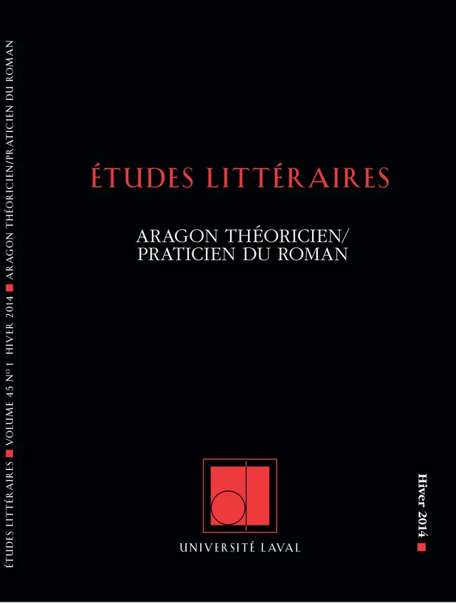 Études littéraires. Vol. 45 No. 1, Hiver 2014 - Claudia Bouliane, Nathalie Piegay-Gros, Dominique Massonnaud, Olivier Parenteau, Johanne Le Ray, Katerine Gosselin, Bernard Beugnot, Marie-Andrée Morache, Marthe Compain, Brigitte Roussel - Département des littératures de l’Université Laval