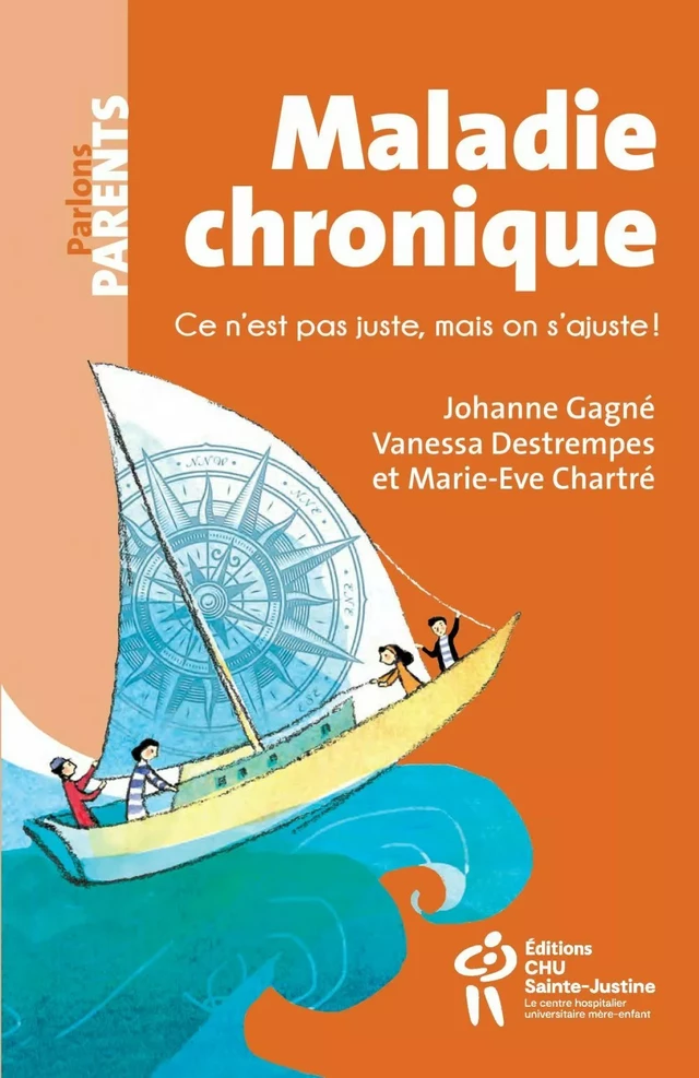 Maladie chronique Ce n’est pas juste, mais on s’ajuste! - Vanessa Destrempes, Johanne Gagné, Marie-Eve Chartré - Éditions du CHU Sainte-Justine