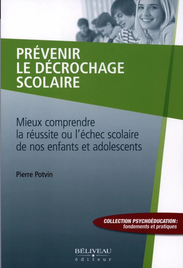 Prévenir le décrochage scolaire -  Pierre Potvin - BÉLIVEAU ÉDITEUR