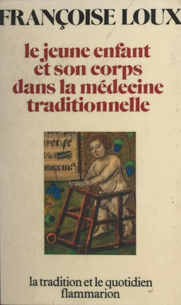 Le jeune enfant et son corps dans la médecine traditionnelle