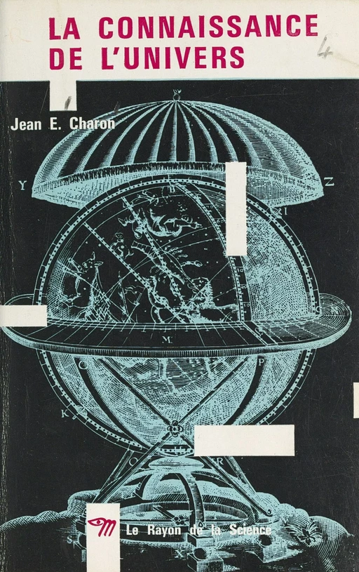 La connaissance de l'univers - Jean Charon - Seuil (réédition numérique FeniXX)