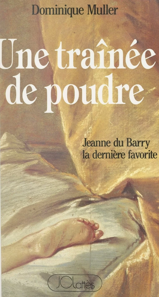 Une traînée de poudre - Dominique Muller - JC Lattès (réédition numérique FeniXX)