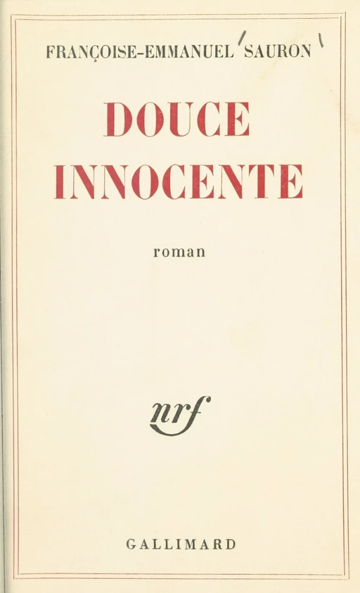 Douce innocente - Françoise-Emmanuel Sauron - Gallimard (réédition numérique FeniXX)