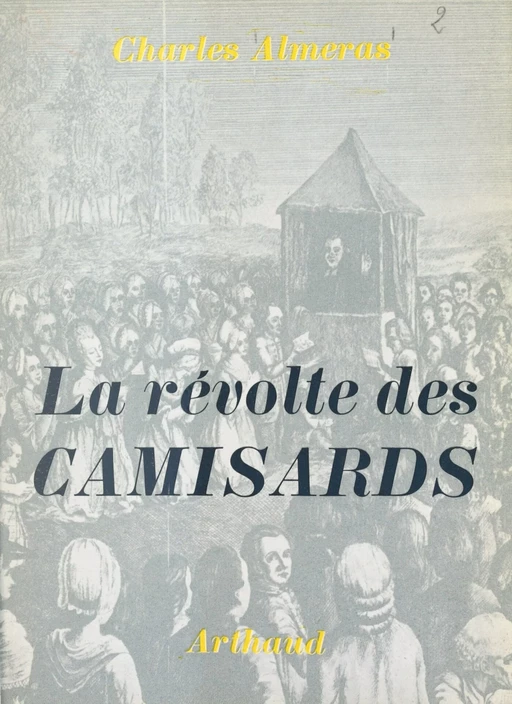 La révolte des Camisards - Charles Almeras - Arthaud (réédition numérique FeniXX)