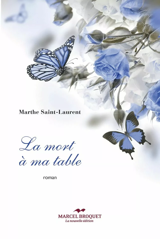 La mort à ma table - Marthe Saint-Laurent - Les Éditions Crescendo!