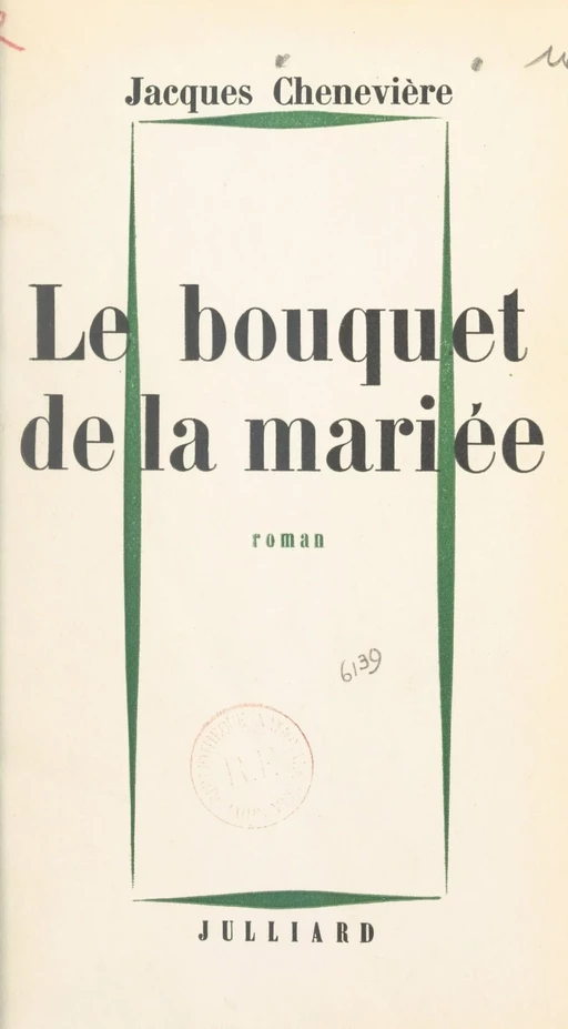 Le bouquet de la mariée - Jacques Chenevière - Julliard (réédition numérique FeniXX)