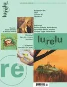 Lurelu. Vol. 40 No. 1, Printemps-Été 2017 - Raymond Bertin, Marie-Maude Bossiroy, Sylvie Bonneau, Sébastien Chartrand, Danièle Courchesne, Isabelle Crépeau, Myriam de Repentigny, Nathalie Ferraris, Marie Fradette, Daniel Sernine, Sophie Marsolais, Céline Rufiange, Francine Sarrasin, Élaine Turgeon - Association Lurelu