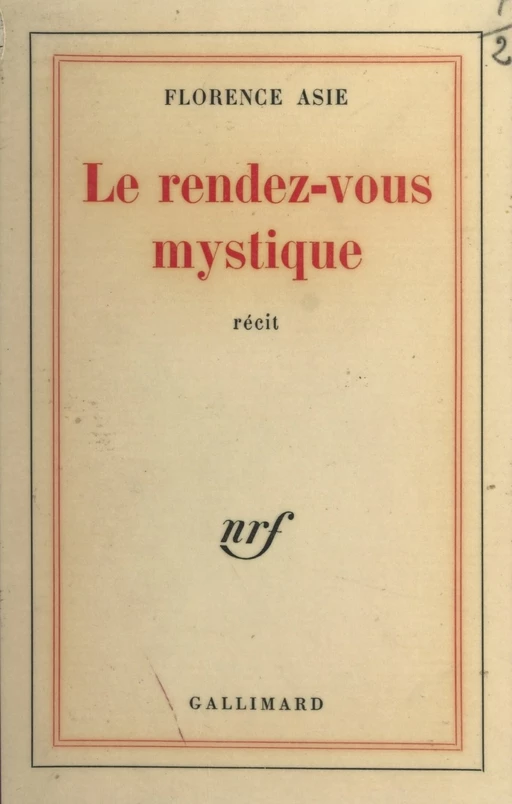 Le rendez-vous mystique - Florence Asie - Gallimard (réédition numérique FeniXX)