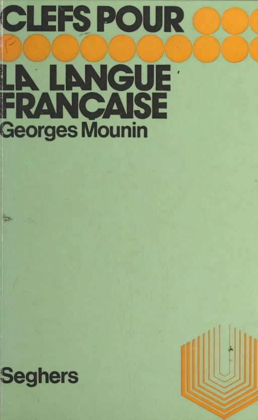 La langue française - Georges Mounin - Seghers (réédition numérique FeniXX)