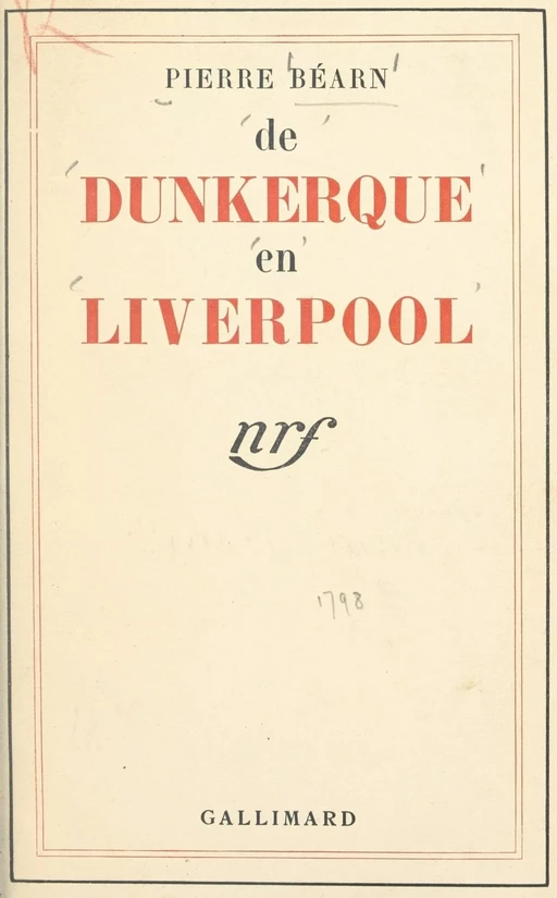 De Dunkerque en Liverpool - Pierre Béarn - Gallimard (réédition numérique FeniXX)