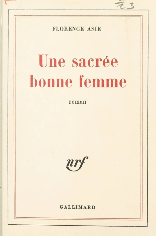 Une sacrée bonne femme - Florence Asie - Gallimard (réédition numérique FeniXX)