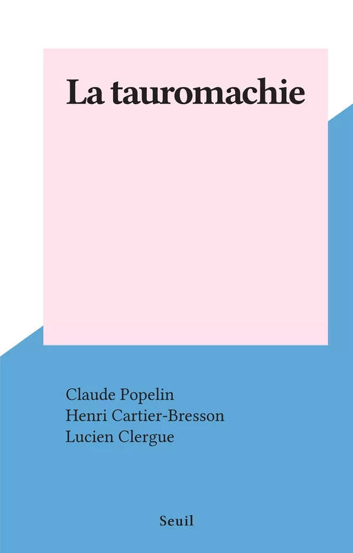 La tauromachie - Claude Popelin - Seuil (réédition numérique FeniXX)