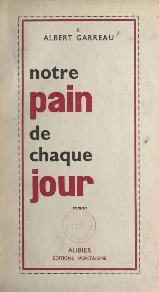 Notre pain de chaque jour - Albert Garreau - Aubier (réédition numérique FeniXX)