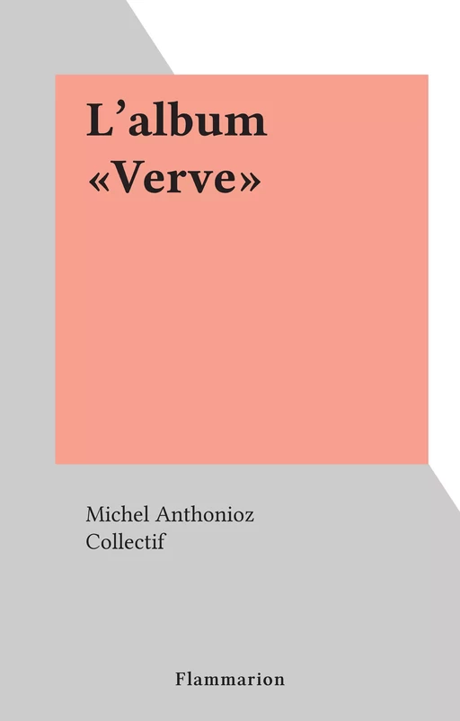 L'album "Verve" - Michel Anthonioz - Flammarion (réédition numérique FeniXX)