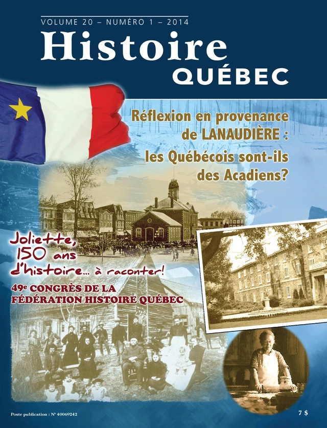 Histoire Québec. Vol. 20 No. 1,  2014 - Jeannine Ouellet, Christian Morissonneau, Maurice Rhéaume, Serge Cholette, Hubert Coutu, Gilles Rivest, Philippe Basque, André-Carl Vachon, Alexandre Riopel, Josée Bergeron, Sylvain Gaudet, Stéphan Bujold, Claude DeGrâce, Anne-Marie Charuest, François Lafrenière, François Gloutnay - Les Éditions Histoire Québec