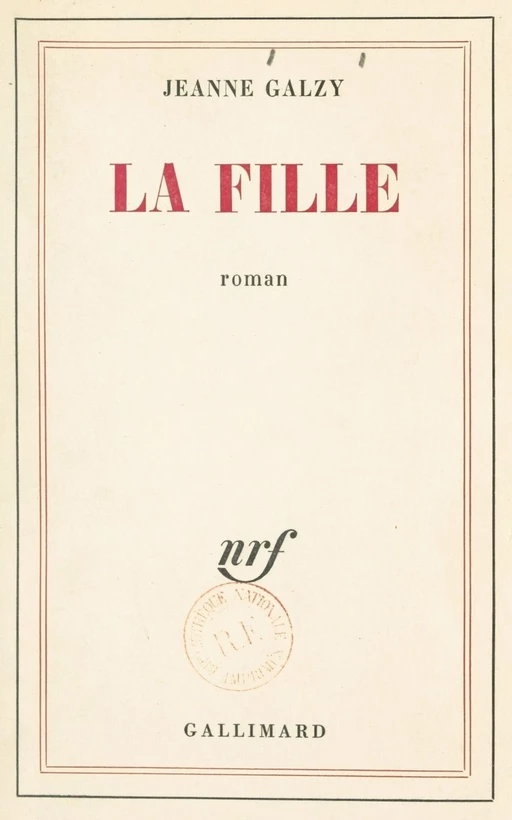 La fille - Jeanne Galzy - Gallimard (réédition numérique FeniXX)