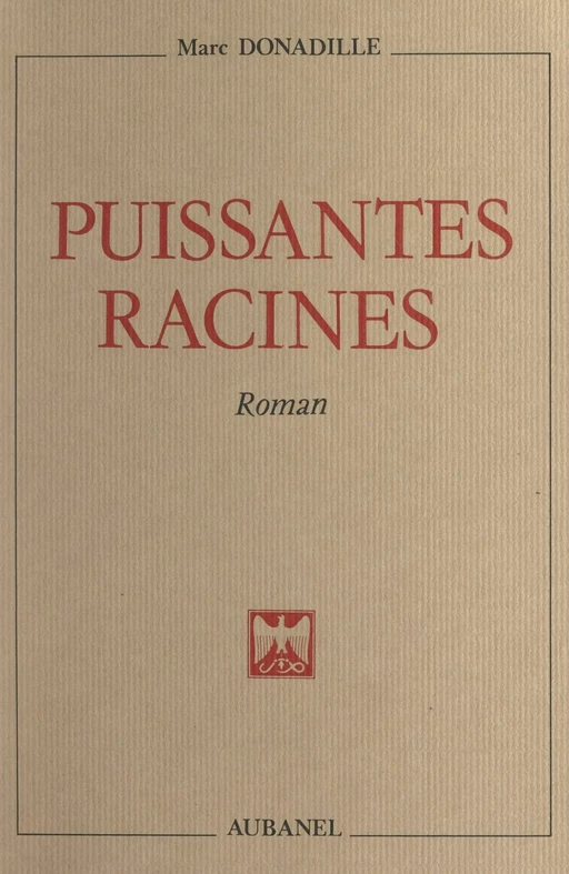 Puissantes racines - Marc Donadille - Aubanel (réédition numérique FeniXX)