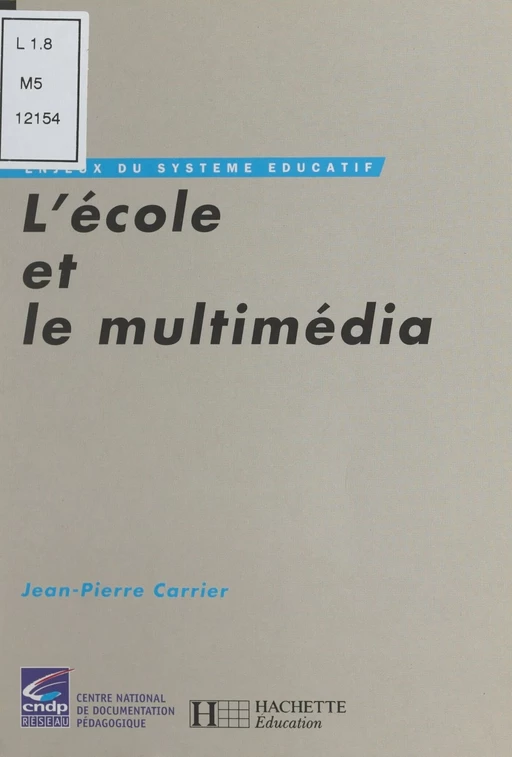 L'école et le multimédia - Jean-Pierre Carrier - Hachette Éducation (réédition numérique FeniXX)