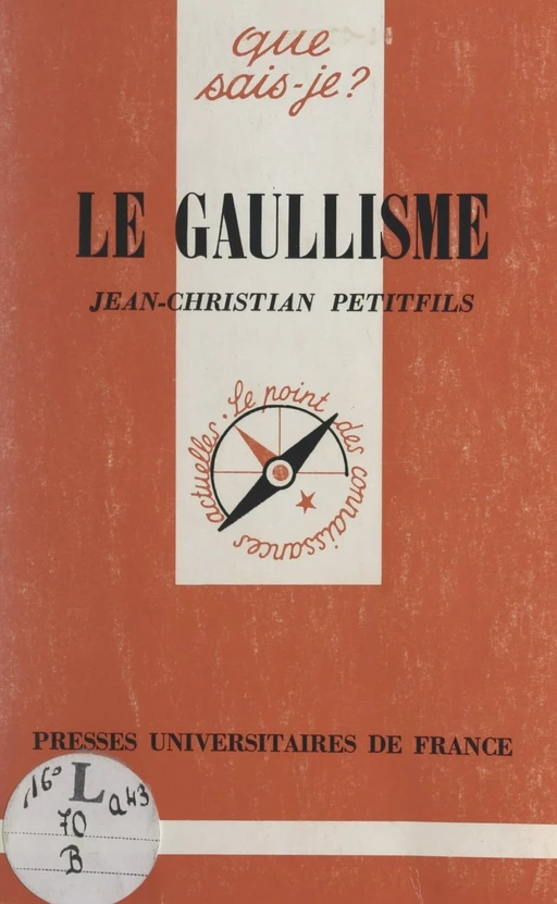 Le gaullisme - Jean-Christian Petitfils - Presses universitaires de France (réédition numérique FeniXX)