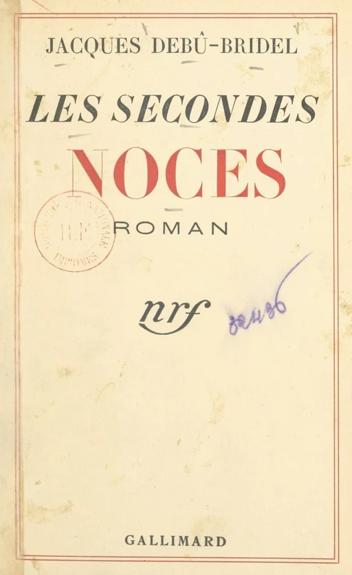 Les secondes noces - Jacques Debu-Bridel - Gallimard (réédition numérique FeniXX)