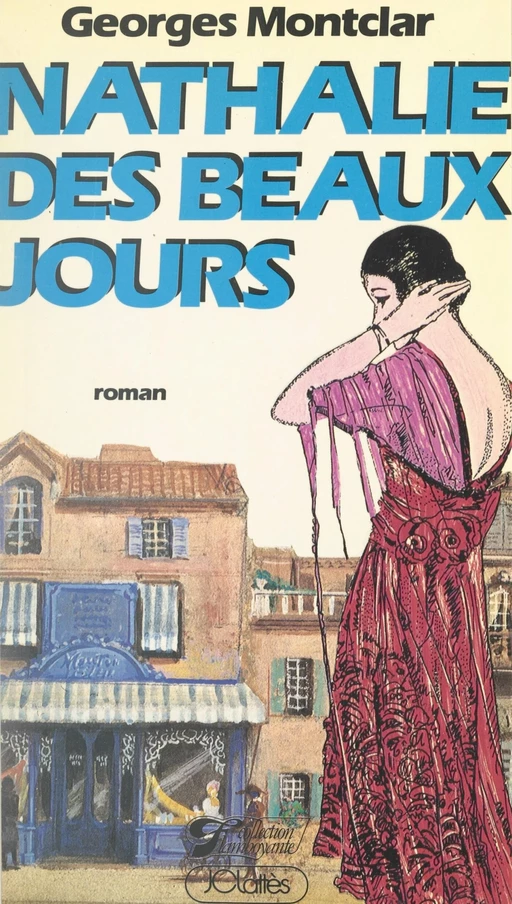 Nathalie des beaux jours - Georges Montclar - JC Lattès (réédition numérique FeniXX)