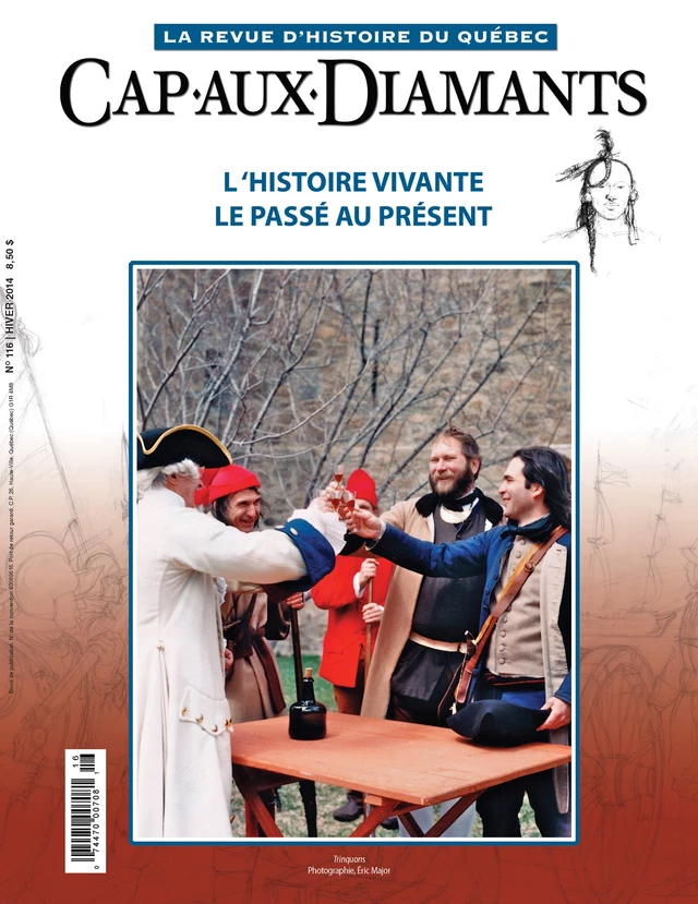 Cap-aux-Diamants. No. 116, Hiver 2014 - Joanne Burgess, Éric Major, Jean Bélisle, Mario Robert, Judith Douville, Mario Gendron, Pierre Chartrand, Evelyne Bouchard, Renée Houde, Alex Tremblay, Denis Racine, Martin Drouin, Serge Pallascio, Mario Béland, Yves Beauregard, Yves Laberge, Jacques Saint-Pierre, François Droüin - Les Éditions Cap-aux-Diamants inc.