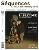 Séquences : la revue de cinéma. No. 312, Février 2018 - Élie Castiel, Jean-Philippe Desrochers, Pierre Pageau, Maxime Labrecque, Jean Beaulieu, Anne-Christine Loranger, Pierre-Alexandre Fradet, Julie Vaillancourt, Denis Desjardins, Pascal Grenier, Julie Demers, Charles-Henri Ramond, Luc Chaput - La revue Séquences Inc.