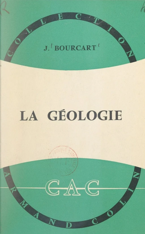 La géologie - Jacques Bourcart - Armand Colin (réédition numérique FeniXX)