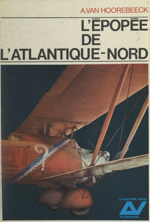 L'épopée de l'Atlantique-Nord - Albert Van Hoorebeeck - Flammarion (réédition numérique FeniXX)