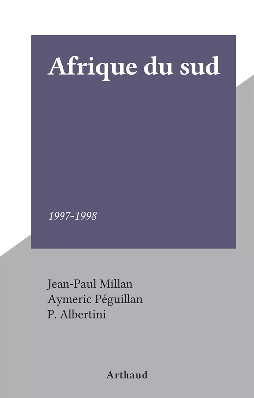 Afrique du sud - Jean-Paul Millan, Aymeric Péguillan - Arthaud (réédition numérique FeniXX)