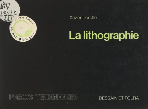 La lithographie - Xavier Dorotte - Dessain et Tolra (réédition numérique FeniXX)