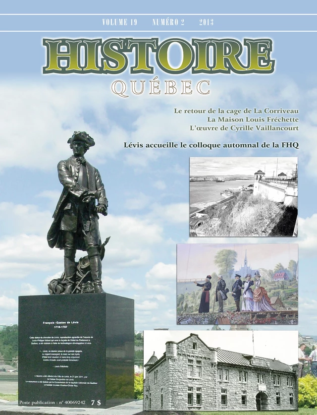 Histoire Québec. Vol. 19 No. 2,  2013 - Éric Major, Joëlle Thérien, Guillaume Marcotte, Samuel Côté, Sylvie Bernard, Kathleen Moors, Mélanie St-Jean, Claudia Méndez, Anne-Marie Charuest, Pierre-Olivier Maheux, Richard M. Bégin, Jeannine Ouellet, Marc Beaudoin, François Lafrenière, François Gloutnay - Les Éditions Histoire Québec