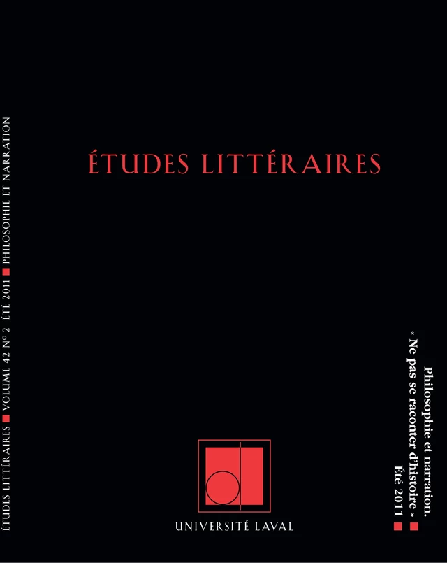 Études littéraires, volume 42, numéro 2, été 2011 - Bruno Clément, Éric Méchoulan, Rémy Gagnon, Nathalie Watteyne, Sophie Létourneau, Benoît Castelnérac, André Duhamel, Étienne Beaulieu, Pierre Schoentjes, Thomas Carrier-Lafleur, Fanfan Chen, Patrick Fortin-Tillard - Département des littératures de l’Université Laval