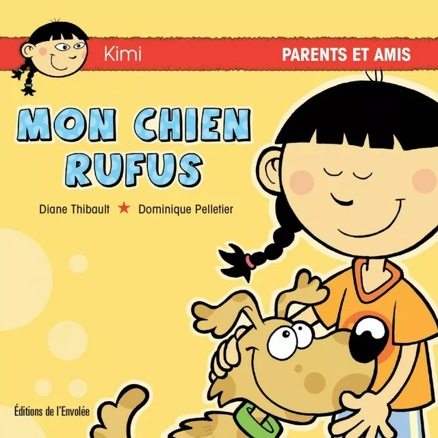 Mon chien Rufus - Diane Thibault - Éditions de l’Envolée